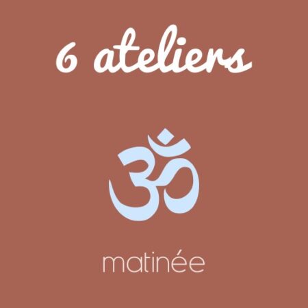 Forfait 6 ateliers (matinée)